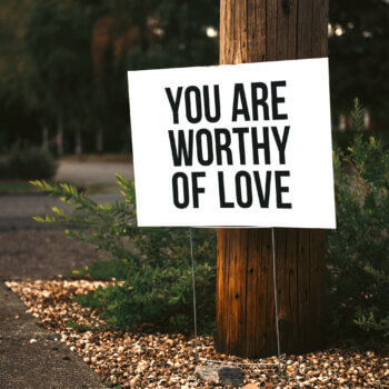 picture of sign saying you are worthy of love