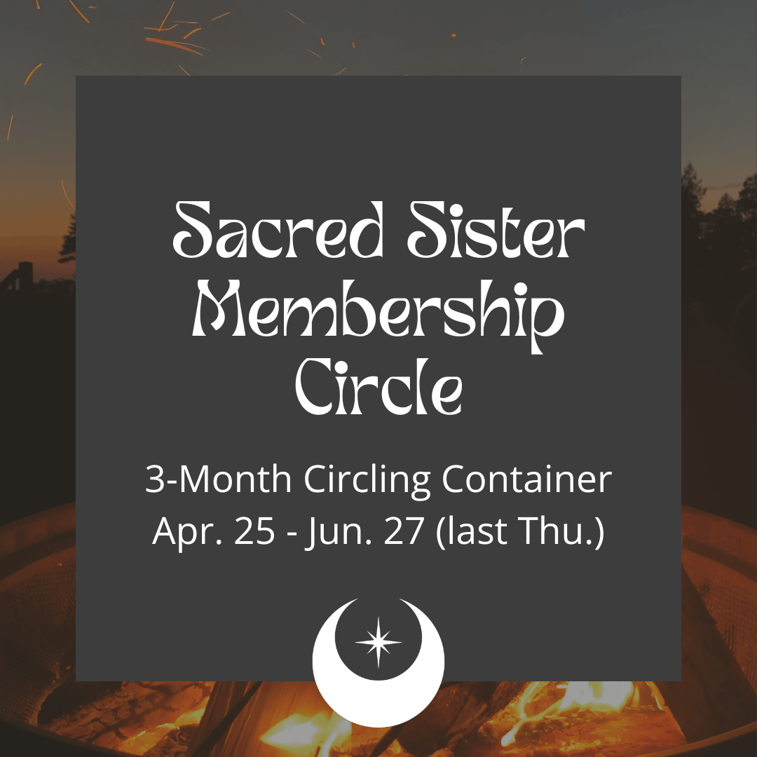 invitation to join our in-person sacred sister membership circle beginning in April 2024